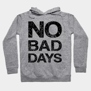 No Bad Days Hoodie